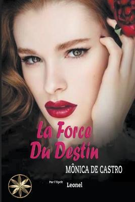 La Force du Destin - Monica de Castro,Par L'Sprit Leonel - cover