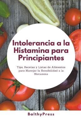 Intolerancia a la Histamina para Principiantes - Balthypress - cover