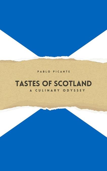 Tastes of Scotland: A Culinary Odyssey