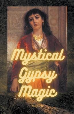 Mystical Gypsy Magic - Mags Pie - cover