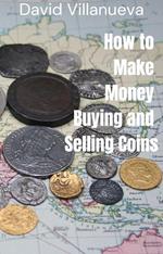 How to Make Money Buying and Selling Coins