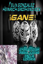 Gane: Estrategias para jugar en la lotería