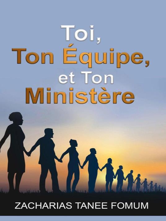 Toi, Ton équipe et Ton Ministére