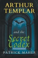 Arthur Templar and the Secret Codex