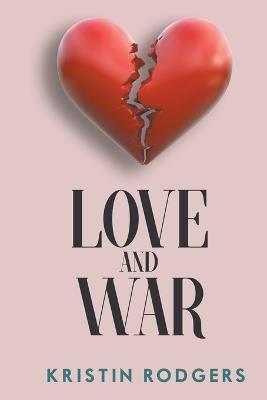 Love and War - Kristin Rodgers - cover