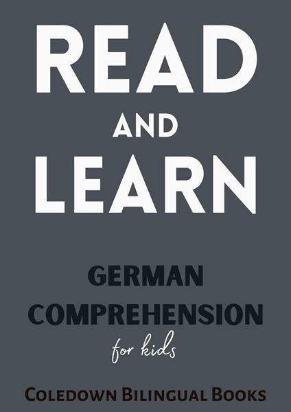 Read and Learn: German Comprehension for Kids