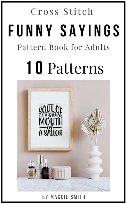 Cross Stitch Funny Sayings Pattern Book for Adults