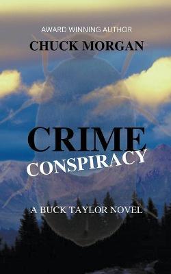 Crime Conspiracy: A Buck Taylor Novel - Chuck Morgan - cover