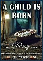 Daisy: Not Your Average Super-sleuth! Book Seventeen: A Child is Born