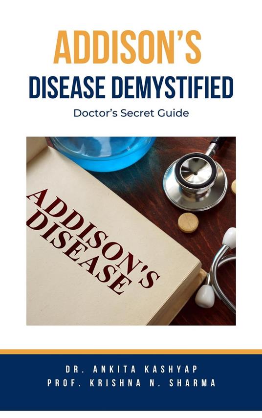 Addison’s Disease Demystified Doctors Secret Guide