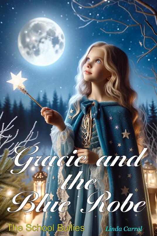 Gracie and the Blue Robe School Bullys - Linda Carrol - ebook