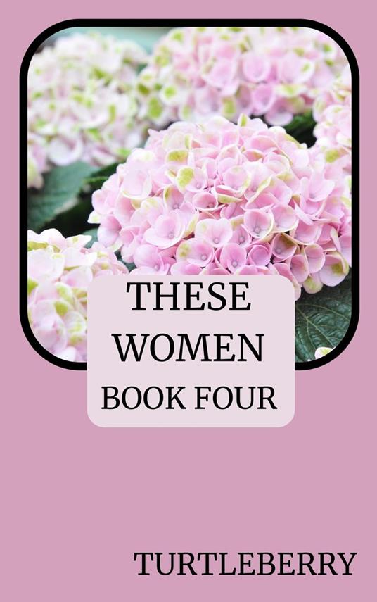 These Women - Book Four