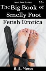 The Big Book of Smelly Foot Fetish Erotica