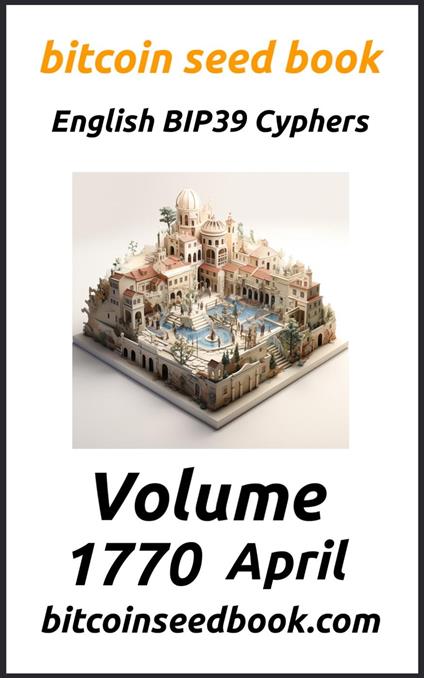 Bitcoin Seed Book English BIP39 Cyphers Volume 1770-April