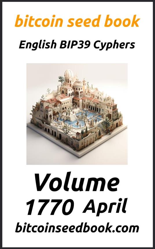 Bitcoin Seed Book English BIP39 Cyphers Volume 1770-April