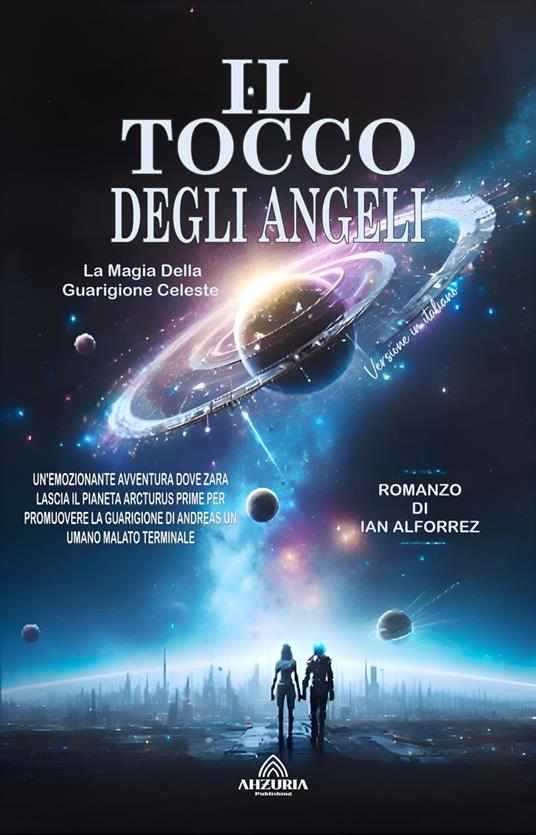 Il Tocco Degli Angeli - La Magia Della Guarigione Celeste - Ian Alforrez - ebook