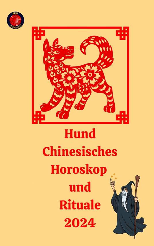 Hund Chinesisches Horoskop und Rituale 2024