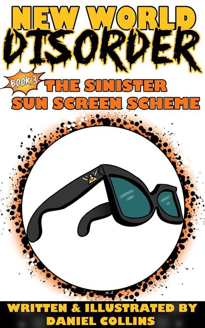 New World Disorder: Book 3: The Sinister Sun Screen Scheme - Daniel Collins - ebook