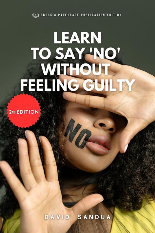 Learn to Say "no" Without Feeling Guilty