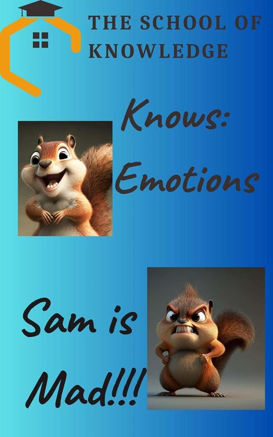 The School Of Knowledge Knows Emotions: Sam Is Mad - B.J. Rookie - ebook