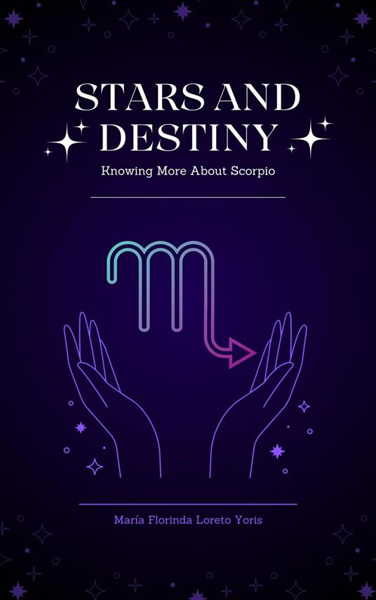 Stars and Destiny: Knowing More about Scorpio