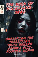 The Book of Kuchisake-onna: Unmasking the Terrifying Truth Behind Japan's Slit-Mouthed Woman