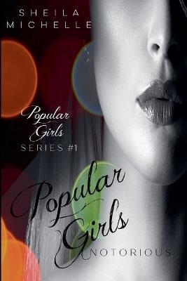 Popular Girls: Notorious: A Teen Young Adult Fiction Suspense Series - Sheila Michelle - cover