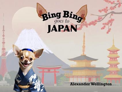 Bing Bing Goes to Japan - Alexander Wellington - ebook