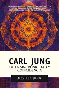 Carl Jung : De La Sincronicidad Y Coincidencia