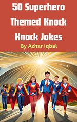 50 Superhero Knock Knock Jokes