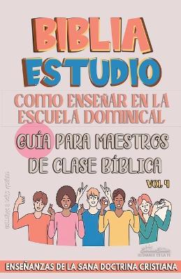 Como Ense?ar en la Escuela Dominical: Gu?a para Maestros de Clase B?blica - Sermones B?blicos - cover