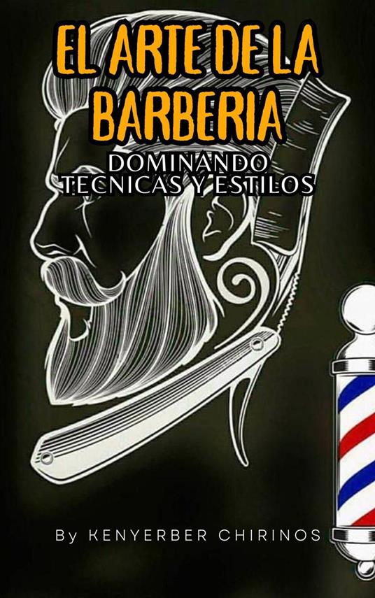 “El Arte de la Barbería: Dominando Técnicas y Estilos”