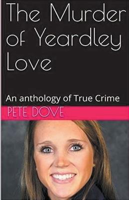 The Murder of Yeardley Love - Pete Dove - cover