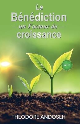 La bénédiction: Un facteur de croissance - Theodore Andoseh - cover