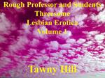 Rough Professor and Students Threesome Lesbian Erotica 1