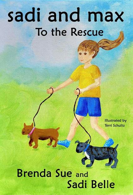 Sadi and Max to the Rescue - Sadi Belle,Brenda Sue - ebook