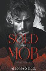 Sold to the Mob: Dark Mafia Romance