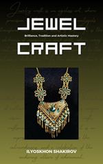 Jewel Craft. Brilliance, Tradition and Artistic Mastery