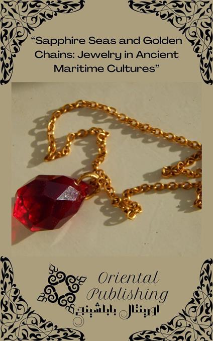 Sapphire Seas and Golden Chains: Jewelry in Ancient Maritime Cultures