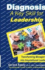 Diagnosis: A Key Skill for Leadership (Transforming Managers into Inspirational Leaders)