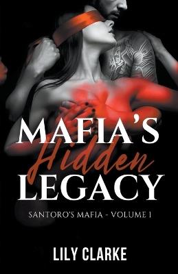 Mafia's Hidden Legacy - Lily Clarke - cover