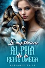 Le mystérieux alpha de la reine oméga