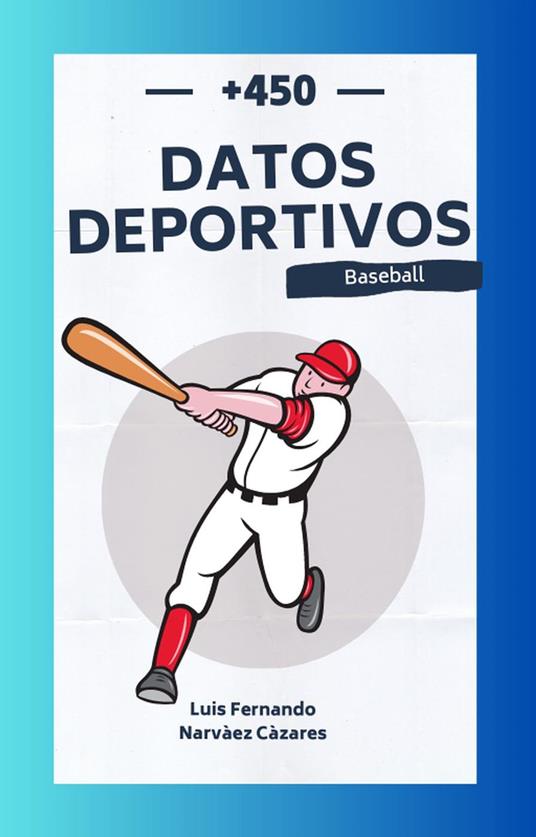 +450 Datos Históricos Deportivos del Baseball