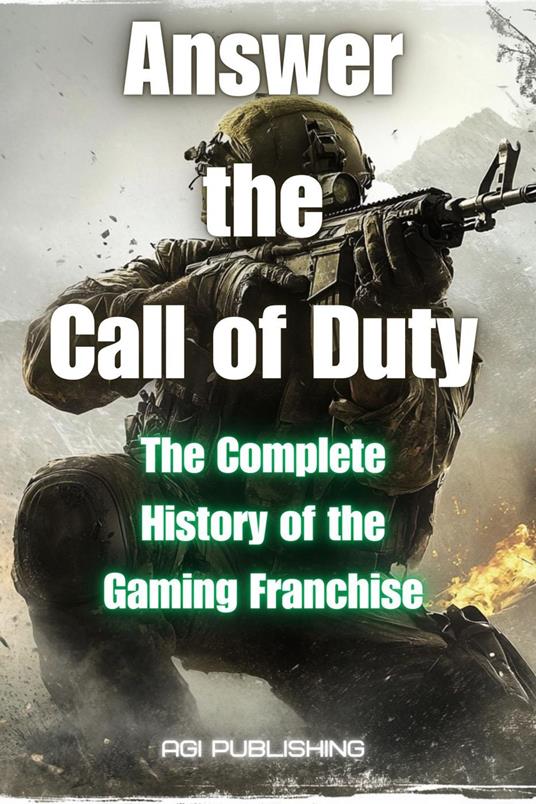 Answer the Call of Duty: The Complete History of the Gaming Franchise