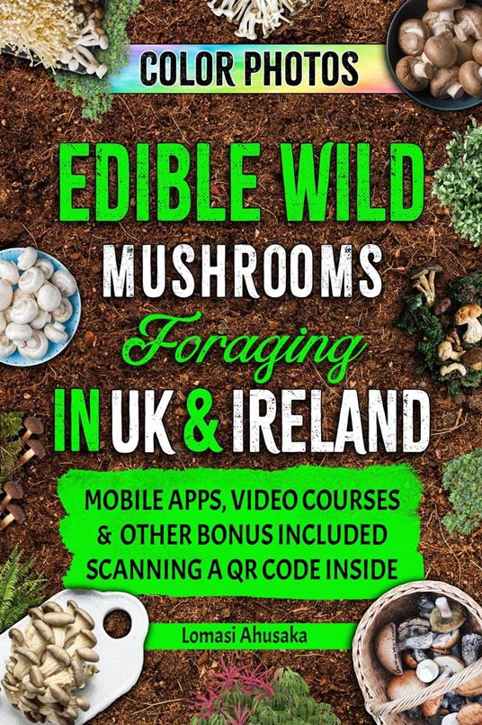 Edible Wild Mushrooms Foraging in UK & Ireland