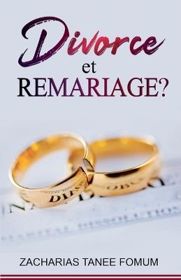 Divorce et Remariage? - Zacharias Tanee Fomum - cover