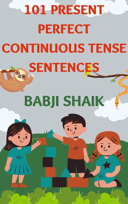 101 Present Perfect Continuous Tense Sentences