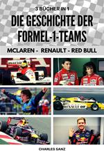 3 Bücher in 1: Die Geschichte der Formel-1-Teams: McLaren - Renault - Red Bull
