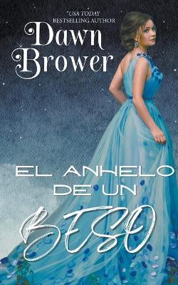 El Anhelo De Un Beso - Dawn Brower - cover