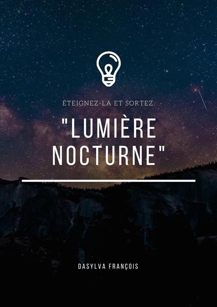 "Lumière Nocturne" - François Dasylva - ebook